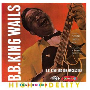 B. B. King Wails